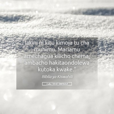 Picture 05 - Luka 10:42 SWHULB - lakini ni kitu kimoja tu cha muhimu. Mariamu - Bible Verse Picture