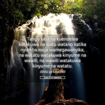 Picture 05 - Luka 12:52 SWHULB - Tangu sasa na kuendelea kutakuwa na watu watano - Bible Verse Picture