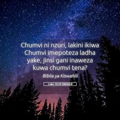 Picture 05 - Luka 14:34 SWHULB - Chumvi ni nzuri, lakini ikiwa Chumvi imepoteza - Bible Verse Picture