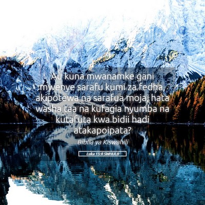 Picture 05 - Luka 15:8 SWHULB - Au kuna mwanamke gani mwenye sarafu kumi za - Bible Verse Picture