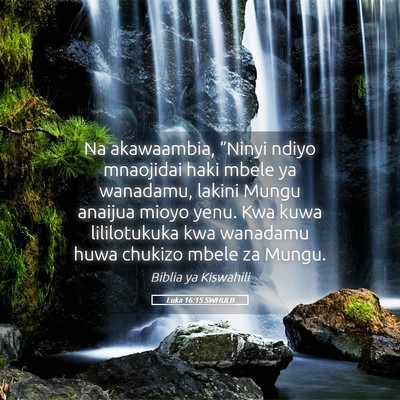 Picture 05 - Luka 16:15 SWHULB - Na akawaambia, “Ninyi ndiyo mnaojidai haki - Bible Verse Picture