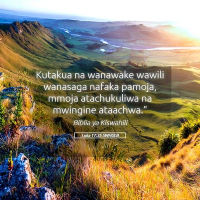 Picture 05 - Luka 17:35 SWHULB - Kutakua na wanawake wawili wanasaga nafaka - Bible Verse Picture