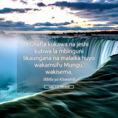 Picture 05 - Luka 2:13 SWHULB - Ghafla kukawa na jeshi kubwa la mbinguni - Bible Verse Picture