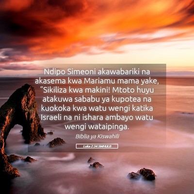 Picture 05 - Luka 2:34 SWHULB - Ndipo Simeoni akawabariki na akasema kwa Mariamu - Bible Verse Picture