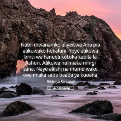 Picture 05 - Luka 2:36 SWHULB - Nabii mwanamke aliyeitwa Ana pia alikuwako - Bible Verse Picture