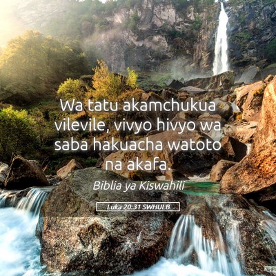Picture 05 - Luka 20:31 SWHULB - Wa tatu akamchukua vilevile, vivyo hivyo wa saba - Bible Verse Picture