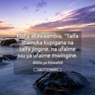 Picture 05 - Luka 21:10 SWHULB - Kisha akawaambia, “Taifa litainuka kupigana na - Bible Verse Picture