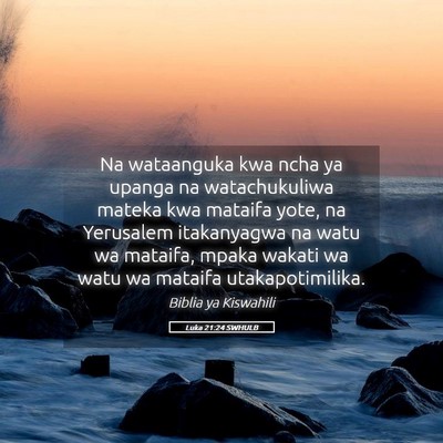 Picture 05 - Luka 21:24 SWHULB - Na wataanguka kwa ncha ya upanga na watachukuliwa - Bible Verse Picture