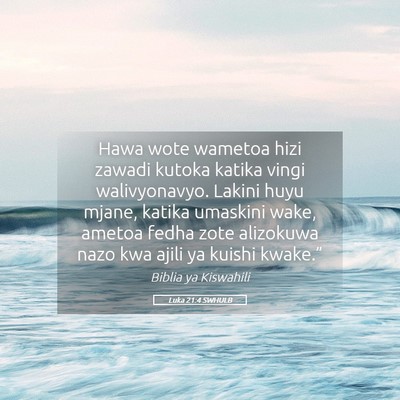 Picture 05 - Luka 21:4 SWHULB - Hawa wote wametoa hizi zawadi kutoka katika vingi - Bible Verse Picture