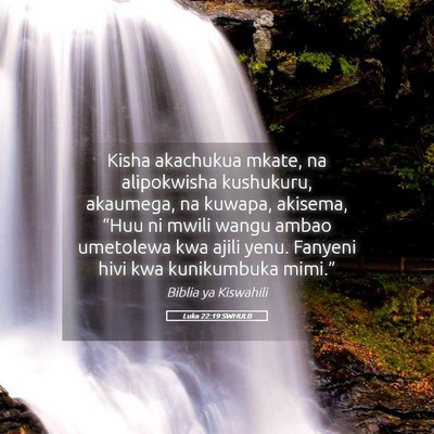 Picture 05 - Luka 22:19 SWHULB - Kisha akachukua mkate, na alipokwisha kushukuru, - Bible Verse Picture