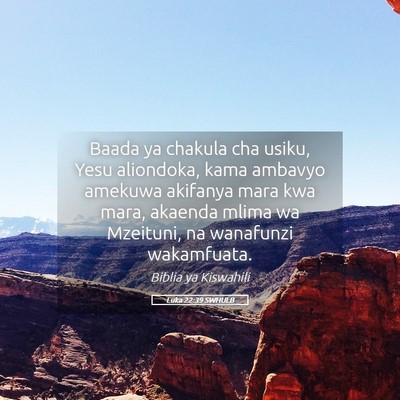 Picture 05 - Luka 22:39 SWHULB - Baada ya chakula cha usiku, Yesu aliondoka, kama - Bible Verse Picture