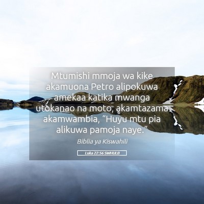 Picture 05 - Luka 22:56 SWHULB - Mtumishi mmoja wa kike akamuona Petro alipokuwa - Bible Verse Picture
