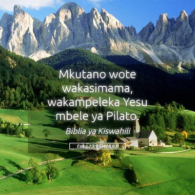 Picture 05 - Luka 23:1 SWHULB - Mkutano wote wakasimama, wakampeleka Yesu mbele - Bible Verse Picture