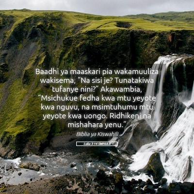 Picture 05 - Luka 3:14 SWHULB - Baadhi ya maaskari pia wakamuuliza wakisema, - Bible Verse Picture