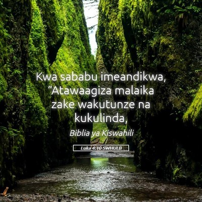 Picture 05 - Luka 4:10 SWHULB - Kwa sababu imeandikwa, “Atawaagiza malaika zake - Bible Verse Picture