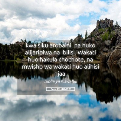 Picture 05 - Luka 4:2 SWHULB - kwa siku arobaini, na huko alijaribiwa na - Bible Verse Picture