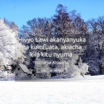 Picture 05 - Luka 5:28 SWHULB - Hivyo Lawi akanyanyuka na kumfuata, akiacha kila - Bible Verse Picture