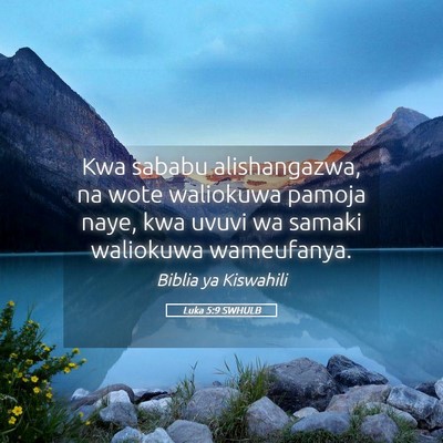 Picture 05 - Luka 5:9 SWHULB - Kwa sababu alishangazwa, na wote waliokuwa pamoja - Bible Verse Picture