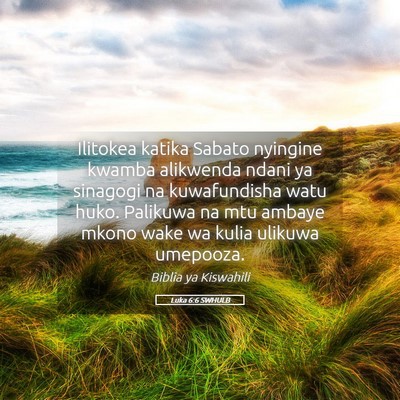 Picture 05 - Luka 6:6 SWHULB - Ilitokea katika Sabato nyingine kwamba alikwenda - Bible Verse Picture