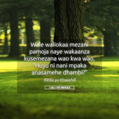 Picture 05 - Luka 7:49 SWHULB - Wale waliokaa mezani pamoja naye wakaanza - Bible Verse Picture