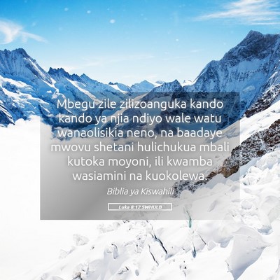 Picture 05 - Luka 8:12 SWHULB - Mbegu zile zilizoanguka kando kando ya njia ndiyo - Bible Verse Picture