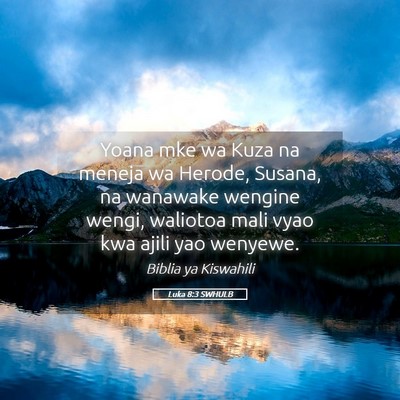 Picture 05 - Luka 8:3 SWHULB - Yoana mke wa Kuza na meneja wa Herode, Susana, na - Bible Verse Picture