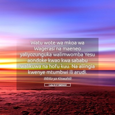 Picture 05 - Luka 8:37 SWHULB - Watu wote wa mkoa wa Wagerasi na maeneo - Bible Verse Picture