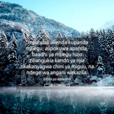 Picture 05 - Luka 8:5 SWHULB - “mpandaji alienda kupanda mbegu, alipokuwa - Bible Verse Picture