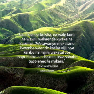 Picture 05 - Luka 9:12 SWHULB - Siku ikaanza kuisha, na wale kumi na wawili - Bible Verse Picture