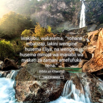 Picture 05 - Luka 9:19 SWHULB - Wakijibu, wakasema, “Yohana mbatizaji, lakini - Bible Verse Picture