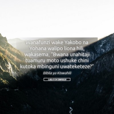 Picture 05 - Luka 9:54 SWHULB - Wanafunzi wake Yakobo na Yohana walipo liona - Bible Verse Picture