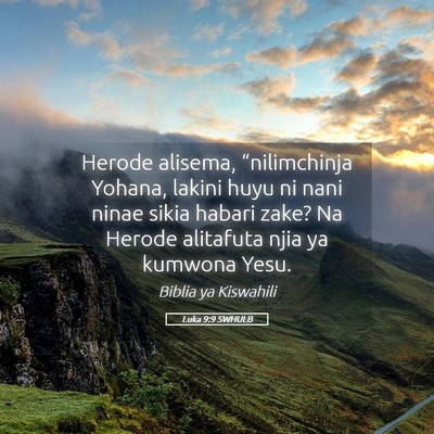 Picture 05 - Luka 9:9 SWHULB - Herode alisema, “nilimchinja Yohana, lakini - Bible Verse Picture