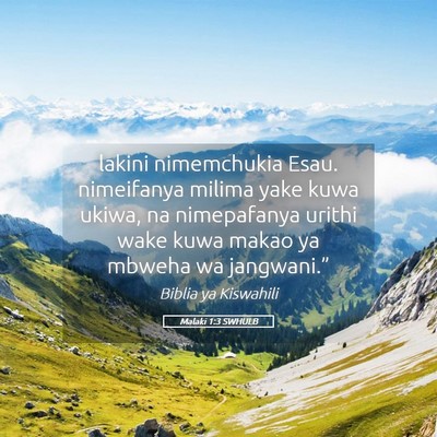 Picture 05 - Malaki 1:3 SWHULB - lakini nimemchukia Esau. nimeifanya milima yake - Bible Verse Picture