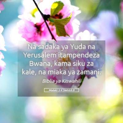 Picture 05 - Malaki 3:4 SWHULB - Na sadaka ya Yuda na Yerusalem itampendeza Bwana, - Bible Verse Picture