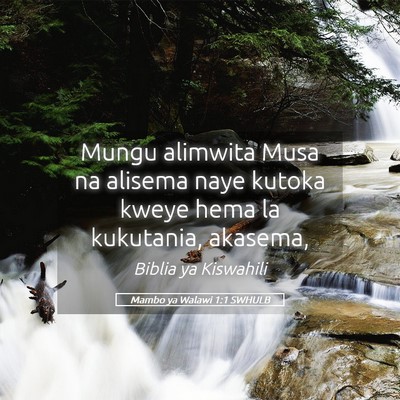 Picture 05 - Mambo ya Walawi 1:1 SWHULB - Mungu alimwita Musa na alisema naye kutoka kweye - Bible Verse Picture