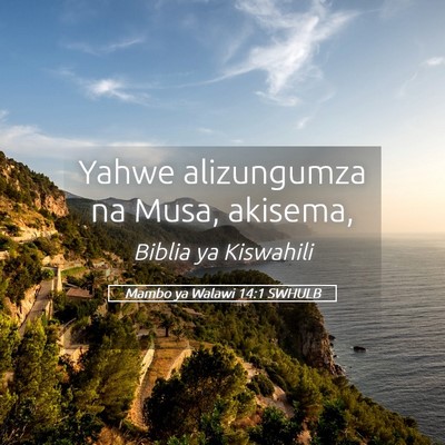Picture 05 - Mambo ya Walawi 14:1 SWHULB - Yahwe alizungumza na Musa, - Bible Verse Picture