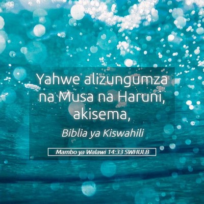 Picture 05 - Mambo ya Walawi 14:33 SWHULB - Yahwe alizungumza na Musa na Haruni, - Bible Verse Picture
