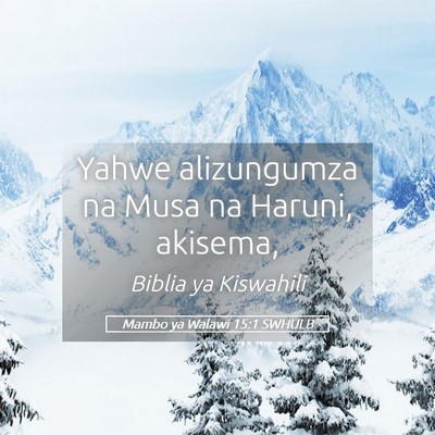 Picture 05 - Mambo ya Walawi 15:1 SWHULB - Yahwe alizungumza na Musa na Haruni, - Bible Verse Picture