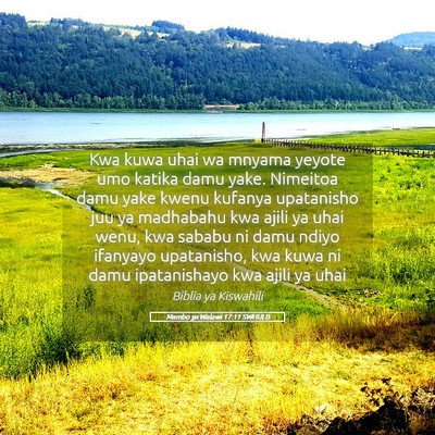 Picture 05 - Mambo ya Walawi 17:11 SWHULB - Kwa kuwa uhai wa mnyama yeyote umo katika damu - Bible Verse Picture