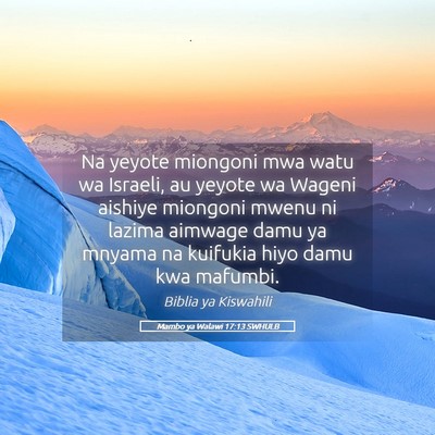 Picture 05 - Mambo ya Walawi 17:13 SWHULB - Na yeyote miongoni mwa watu wa Israeli, au yeyote - Bible Verse Picture