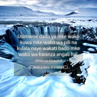 Picture 05 - Mambo ya Walawi 18:18 SWHULB - Usimwoe dada ya mke wako kuwa mke wako wa pili na - Bible Verse Picture