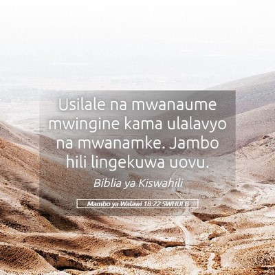 Picture 05 - Mambo ya Walawi 18:22 SWHULB - Usilale na mwanaume mwingine kama ulalavyo na - Bible Verse Picture