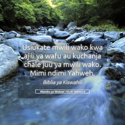 Picture 05 - Mambo ya Walawi 19:28 SWHULB - Usiukate mwili wako kwa ajili ya wafu au kuchanja - Bible Verse Picture