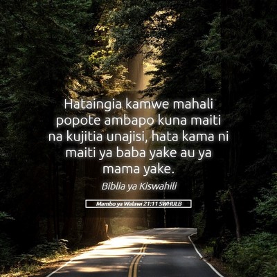 Picture 05 - Mambo ya Walawi 21:11 SWHULB - Hataingia kamwe mahali popote ambapo kuna maiti - Bible Verse Picture