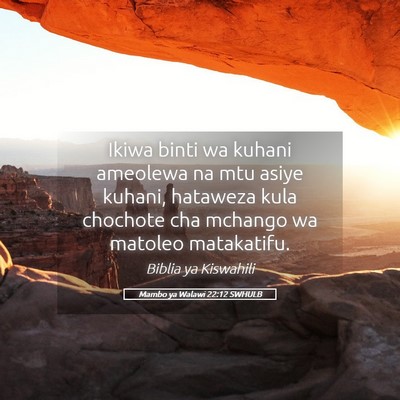 Picture 05 - Mambo ya Walawi 22:12 SWHULB - Ikiwa binti wa kuhani ameolewa na mtu asiye - Bible Verse Picture
