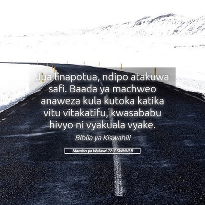 Picture 05 - Mambo ya Walawi 22:7 SWHULB - Jua linapotua, ndipo atakuwa safi. Baada ya - Bible Verse Picture