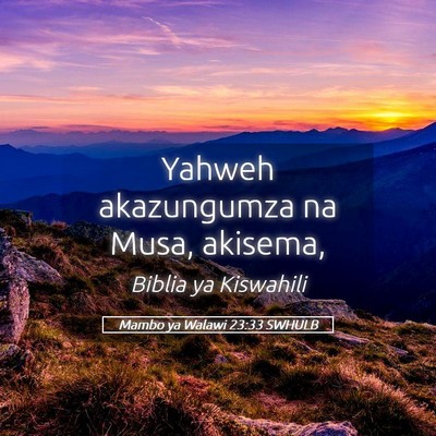 Picture 05 - Mambo ya Walawi 23:33 SWHULB - Yahweh akazungumza na Musa, - Bible Verse Picture