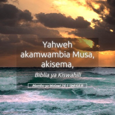 Picture 05 - Mambo ya Walawi 24:1 SWHULB - Yahweh akamwambia Musa, - Bible Verse Picture