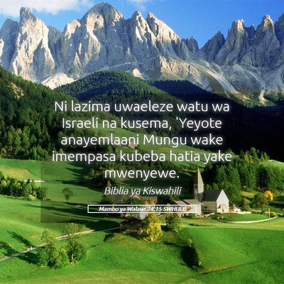 Picture 05 - Mambo ya Walawi 24:15 SWHULB - Ni lazima uwaeleze watu wa Israeli na kusema, - Bible Verse Picture