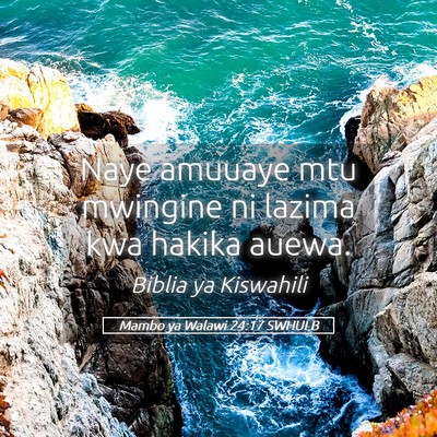 Picture 05 - Mambo ya Walawi 24:17 SWHULB - Naye amuuaye mtu mwingine ni lazima kwa hakika - Bible Verse Picture
